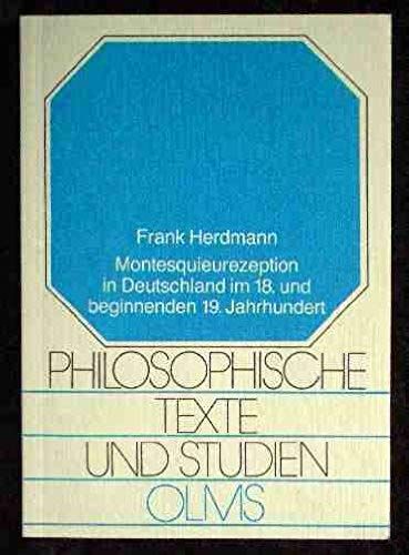Montesquieurezeption In Deutschland Im 18. Und Beginnenden 19. Jahrhundert (Philosophische Texte Und Studien) (German Edition)