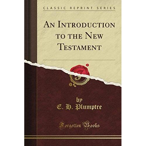 Plumptre, E: Introduction To The New Testament (Classic Repr