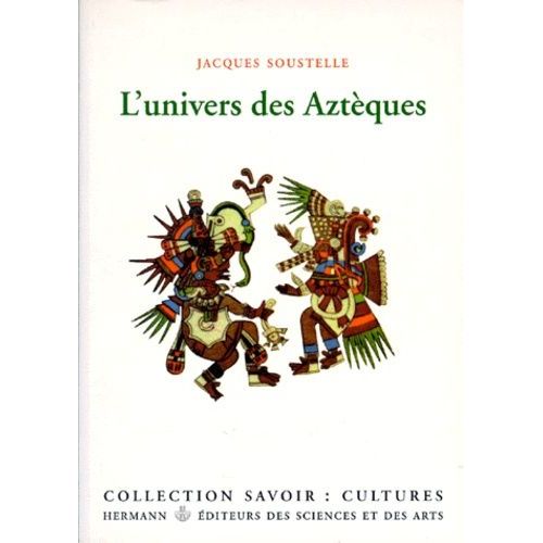 L'univers Des Aztèques
