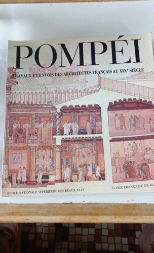 Pompei Travaux Et Envois Des Architectes Français Au Xix Siècle