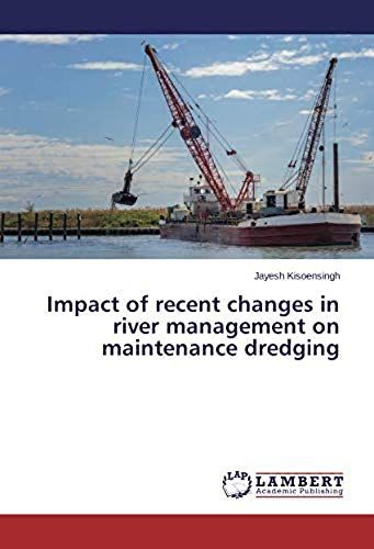 Impact Of Recent Changes In River Management On Maintenance Dredging