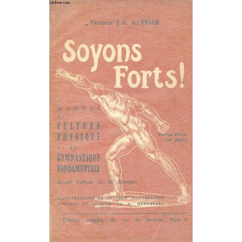 Soyons Forts! Manuel De Culture Physique Et De Gymnastique Fondamentales