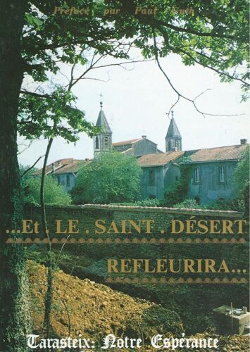 ... Et Le Saint-Désert Refleurira ... Tarasteix : Notre Espérance ( Exemplaire Avec Envoi / Dédicace Manuscrite Du Père J.C. Mercier )