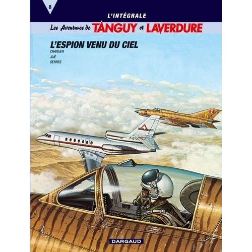 Tanguy Et Laverdure L'intégrale - Tome 8 - L'espion Venu Du Ciel