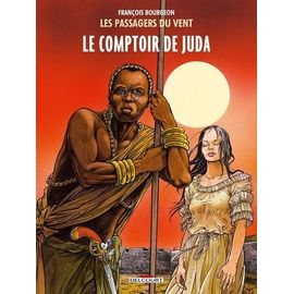 Les Passagers Du Vent Tome 3 - Le Comptoir De Juda