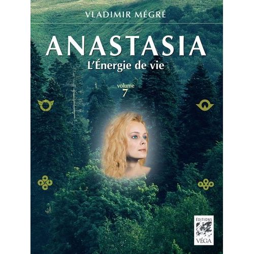 Anastasia - Tome 7 - L'énergie De La Vie