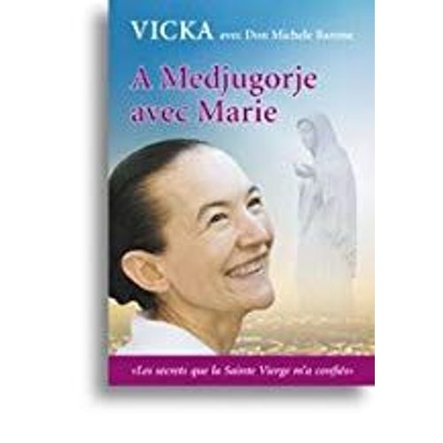A Medjugorje Avec Marie