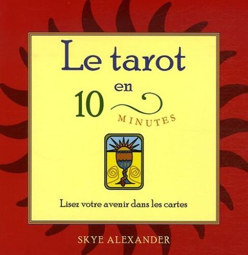 Le Tarot En 10 Minutes - Lisez Votre Avenir Dans Les Cartes
