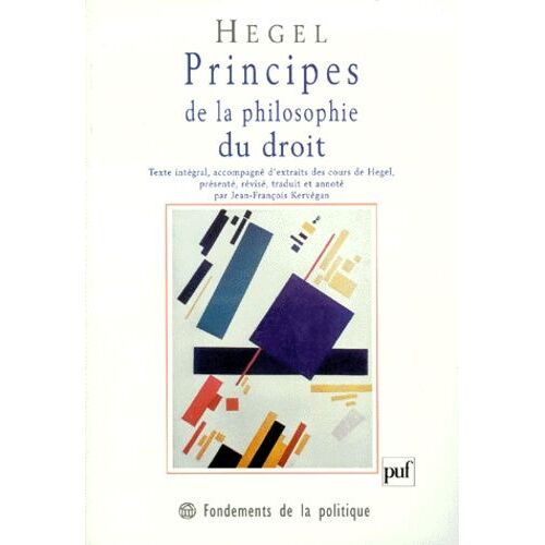 Principes De La Philosophie Du Droit - Texte Intégral, Accompagné D'annotations Manuscrites Et D'extraits De Cours De Hegel