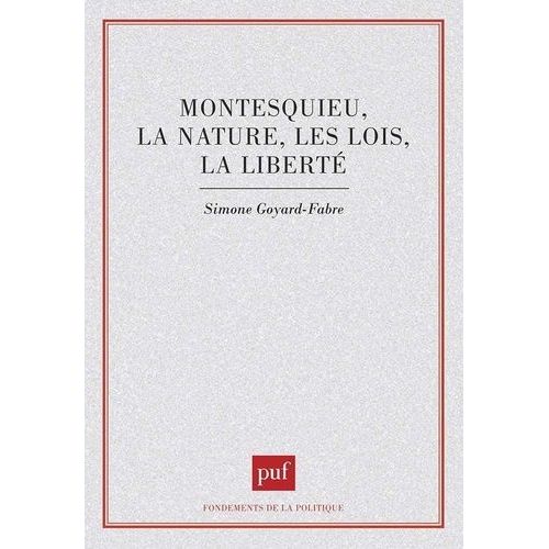 Montesquieu - La Nature, Les Lois, La Liberté