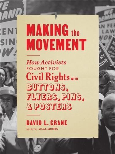 Making The Movement - How Activists Fought For The Civil Rights With Buttons, Flyers, Pins & Posters