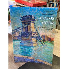 Lakatos Artur 1880-1968 Dr Méhes Balázs