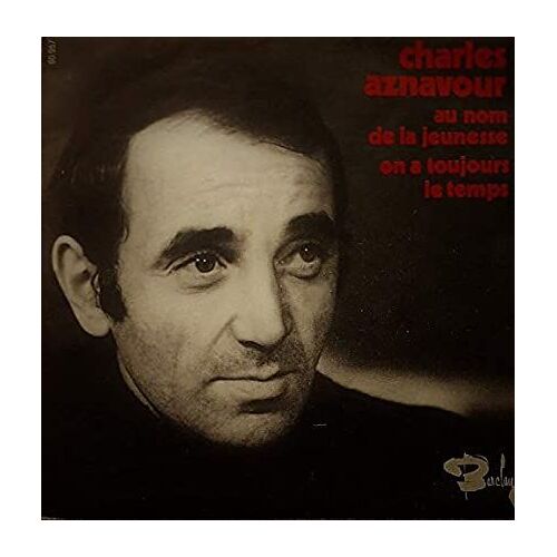 45 Tours Vinyl Au Nom De La Jeunesse / On A Toujours Le Temps 45 Tr/Min Charles Aznavour (Artiste)