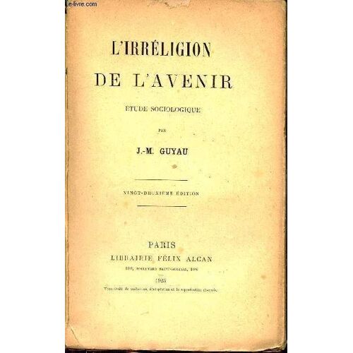 L Irréligion De L Avenir Étude Sociologique - 22e Édition.
