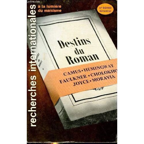 Recherches Internationales À La Lumière Du Marxisme N°50 Novembre-Décembre 1965 - Destins Du Roman - La Valeur Esthétique Du Roman Par V.Kojinov - A.Moravia, P.P. Pasolini, A.Arbasino, E.Sanguineti(...)