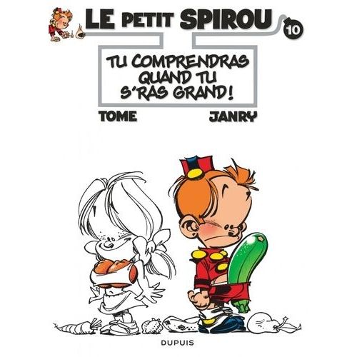 Le Petit Spirou Tome 10 - Tu Comprendras Quand Tu S'ras Grand
