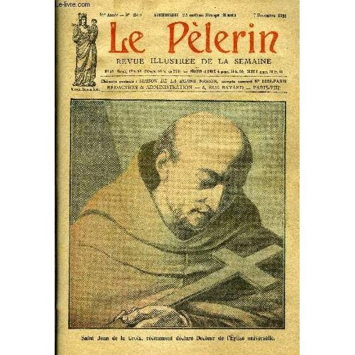Le Pèlerin N° 2589 - Saint Jean De La Croix, Récemment Déclaré Docteur De L Eglise Universelle, Le Bienheureux Noël Pinot, Le Mystère D En Pouchat (Suite) Par Pierre De Saxel