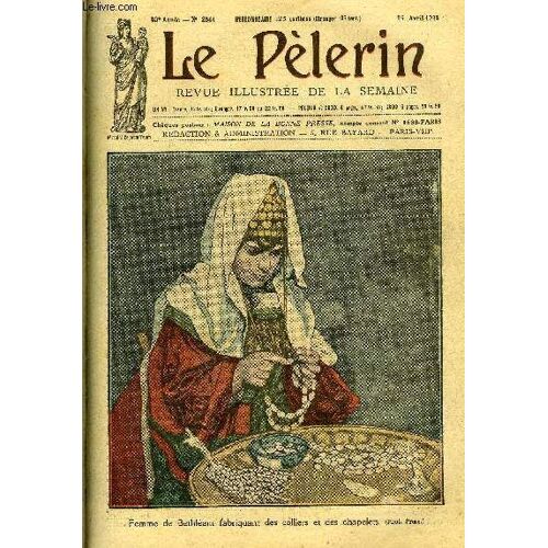 Le Pèlerin N° 2561 - L Agriculture Et La Vie Chrétienne, Une Catastrophe A Toulouse, La Paix Au Maroc, La Course A L Or, En Route Vers Le Pole, Le Capitaine Byrd, L Imbroglio Chinois, Le Conflit(...)