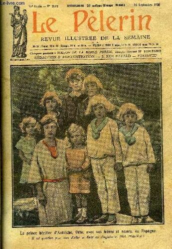 Le Pèlerin N° 2583 - Le Prince Héritier D Autriche, Otto, Avec Ses Frères Et Soeurs En Espagne, L Intelligence Service, Le Mystère D En Pouchat (Suite) Par Pierre De Saxel
