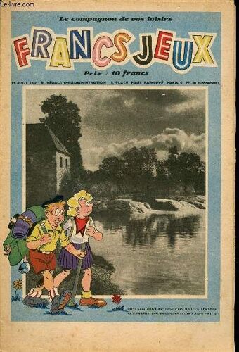 Francs-Jeux - N° 30 - 15 Août 1947 - La Petite Reine Par Cézard - La Dernière Tribu Par Roland Bruyelle - Les Trois Noisettes De La Forêt Par Andersen - A La Mer Ou À La Campagne Par J.Emmel - Alain(...)