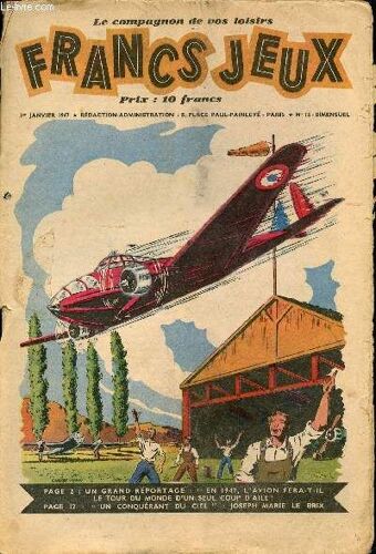 Francs-Jeux - N° 15 - 1er Janvier 1947 - Toujours Plus Vite, Toujours Plus Loin Par J. Dussart - La Route D Honolulu Par G. Dupé - Les Anguilles Par J. Chapelot - La Nuit De La St Sylvestre Par Michel(...)