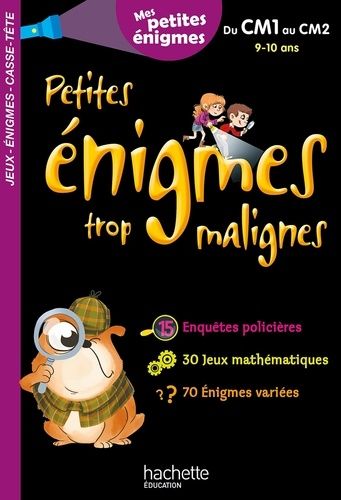 Petites Énigmes Trop Malignes - Du Cm1 Au Cm2