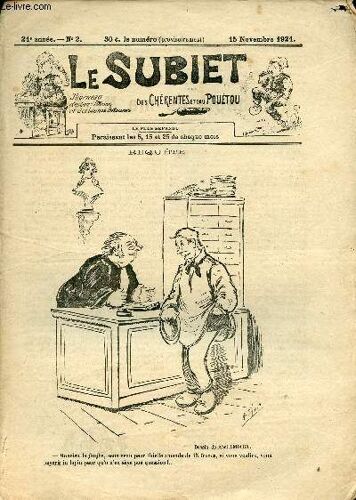 Le Subiet Des Chérentes Et Dau Pouétou N°2 21e Année 15 Novembre 1921 - Dessin De Amiaux - Le Chapiâ De Ma Malaisie Mounalogue Par Jhustin Kiodomir - Lei Pûse Par P.M. - Le Louc Par Jacquet Lalire -(...)