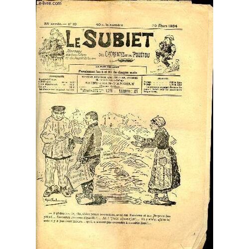 Le Subiet Des Chérentes Et Dau Pouétou N°10 33e Année 20 Mars 1934 - Un Dessin De Léxis Chabouessa - Pusqu O Câdre Par Goulebenèze - La Sable D Or Par J.Chapelot - La Peurière Dau Souèr Par Thiofile(...)