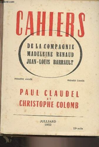 Cahiers De La Compagnie Madeleine Renaud, Jean-Louis Barrault - 1re Année 1er Cahier - Paul Claudel Et Christophe Colomb