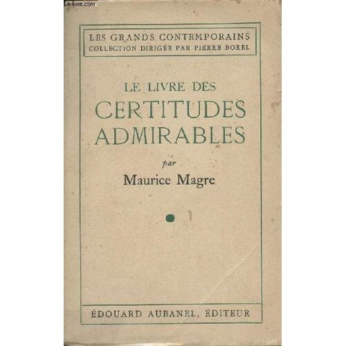 Le Livre Des Certituds Admirables - Les Grands Contemporains