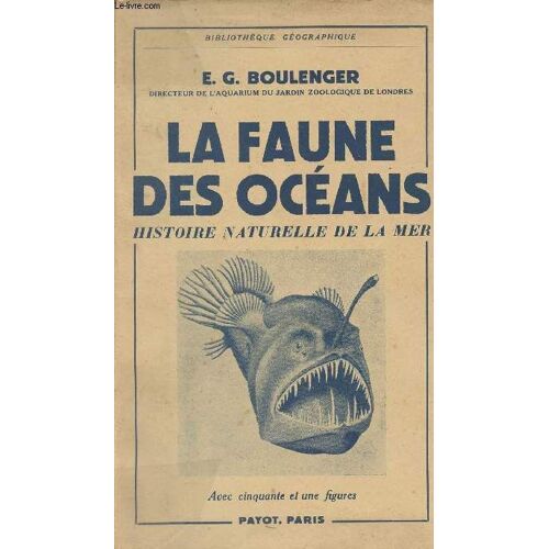 La Faune Des Océans - Histoire Naturelle De La Mer - Bibliothèque Géographique