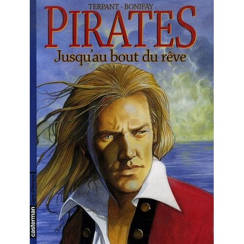 Pirates Tome 5 - Jusqu'au Bout Du Rêve