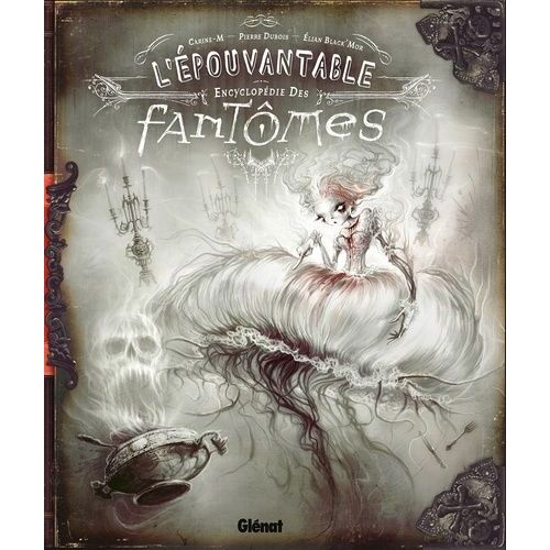 L'épouvantable Encyclopédie Des Fantômes