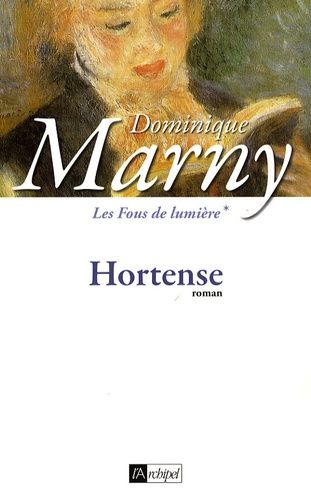 Les Fous De Lumière - Tome 1 - Hortense