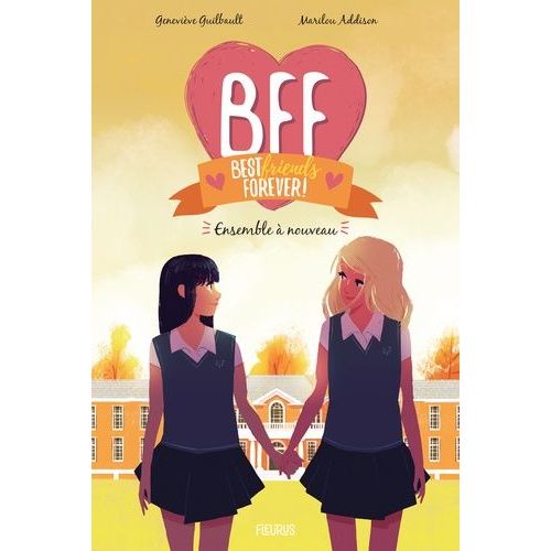 Bff Best Friends Forever! - Tome 6 - Ensemble À Nouveau