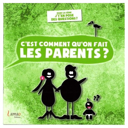 C'est Comment Qu'on Fait Les Parents ?