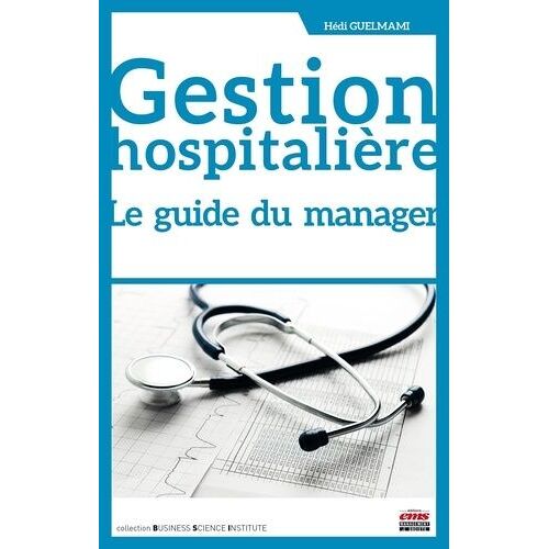 Gestion Hospitalière - Le Guide Du Manager