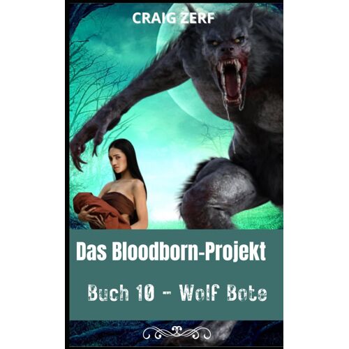 Projekt Bloodborn Buch 10 Wolf Bote: Ein Roman Über Werwölfe Und Shifter