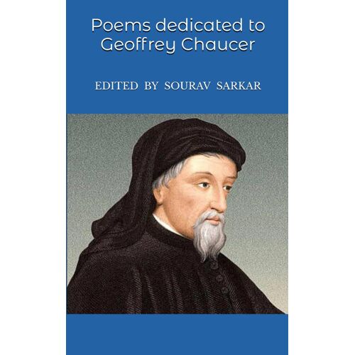 Poems Dedicated To Geoffrey Chaucer: Edited By