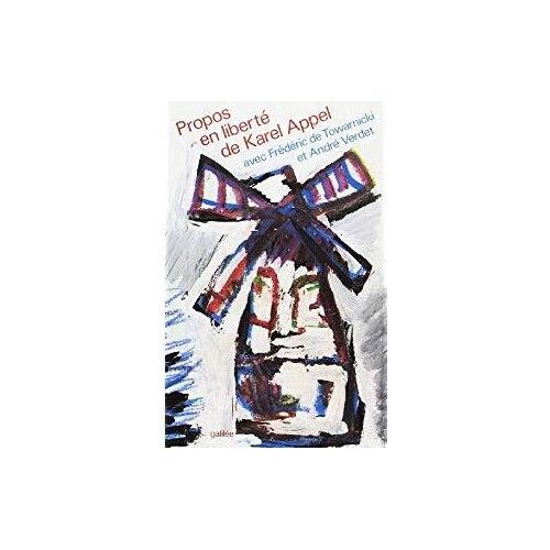 Propos En Liberté De Karel Appel, 1974-1984 (Collection Ecritures/Figures )