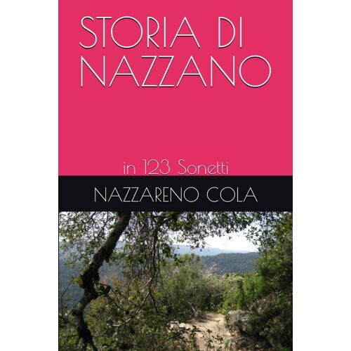 Storia Di Nazzano: In 123 Sonetti