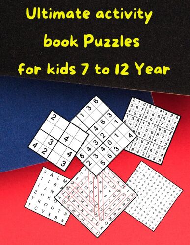 Ultimate Activity Book Puzzles For Kids 7 To 12 Year: Amazing Journey That Challenges Brain Health With A Mixture Of Sudoku Puzzles To Search For ... Mind Through Stages From Easy To Professional