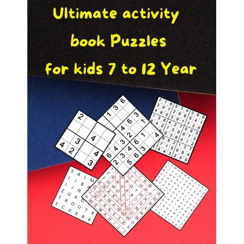 Ultimate Activity Book Puzzles For Kids 7 To 12 Year: Amazing Journey That Challenges Brain Health With A Mixture Of Sudoku Puzzles To Search For ... Mind Through Stages From Easy To Professional