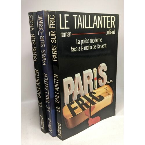 Paris-Sur-Crime + Paris-Sur-Fric + Paris-Sur-Vices --- 3 Livres