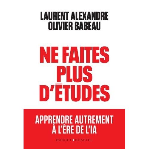 Ne Faites Plus D'études - Apprendre Autrement À L'ère De L'ia