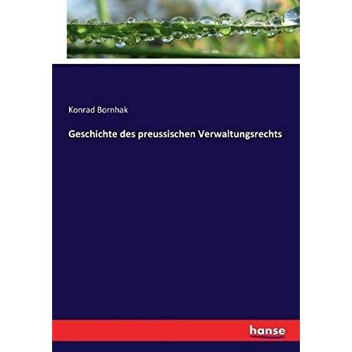 Geschichte Des Preussischen Verwaltungsrechts