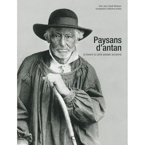 Paysans D'antan À Travers La Carte Postale Ancienne