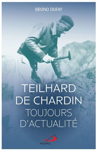 Teilhard De Chardin Toujours D'actualité - Numérique, Transhumanisme, Écologie, Non-Discrimination