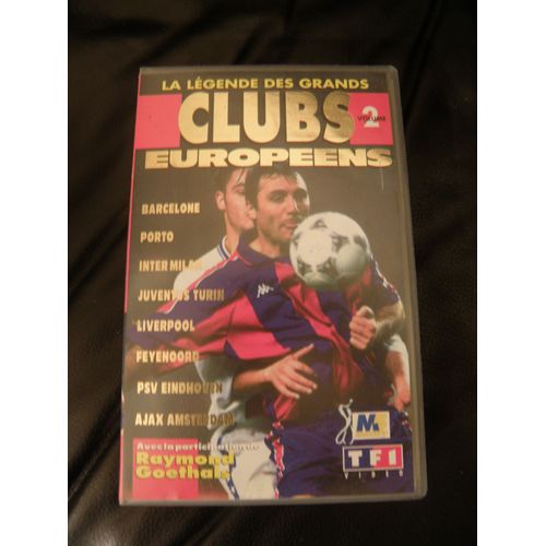 La Légende Des Grands Clubs Européens - Volume 2 - Barcelone Porto Milan Juventus Liverpool Ajax Psv Etc.../ Raymond Goethals