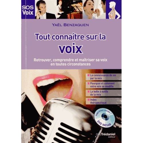 Tout Connaître Sur La Voix - Retrouver, Comprendre Et Maîtriser Sa Voix En Toutes Circonstances (1 Dvd)